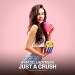 cover: A-mase|Ladynsax - Just A Crush