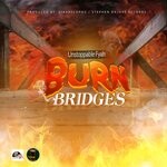 cover: Unstoppable Fyah - Burn Bridges