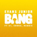 cover: Evans Junior|S1|Chuks|Reggie - Bang