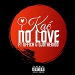 cover: Ojo The Kidd|Kae Feat Offica - No Love