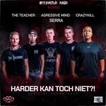 cover: Agressive Mind|Serra|Crazykill|The Teacher - Harder Kan Toch Niet