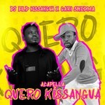 cover: Dj Bild Kissangua|Gari Sinedima - Quero Kissangua Acapella