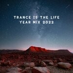 cover: Various - Trance Is The Life Year Mix 2022