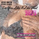 cover: Carte Blanche|Jesse Green - Do You Like It Like That (Remastered 2023)