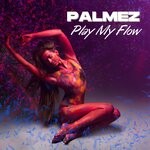 cover: Palmez - Play My Flow