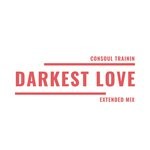 cover: Consoul Trainin - Darkest Love (Extended Mix)