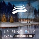 cover: Various - Uplifting Only Top 15: December 2022 (Extended Mixes)