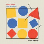 cover: Moss Freed|Union Division - Micromotives