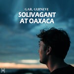 cover: Gar|Guineve - Solivagant At Oaxaca