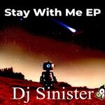 cover: Dj Sinister - Stay With Me EP