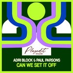 cover: Adri Block|Paul Parsons - Can We Set It Off