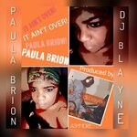 cover: Paula Brion - It Ain't Over