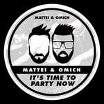 cover: Mattei & Omich - It's Time To Party Now