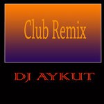 cover: Dj Aykut - Club Remix