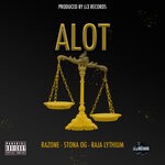 cover: Raja Lythium|Razone|Stona Og - ALOT (Explicit)