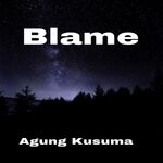 cover: Agung Kusuma - Blame