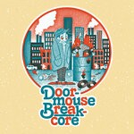 cover: Doormouse - Breakcore