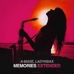 cover: A-mase|Ladynsax - Memories Extended