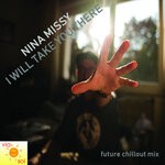 cover: Nina Missy - I Will Take You There (Future Chillout Mix)