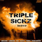 cover: Triple Sickz - Sick Of It