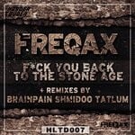 cover: Freqax - Fuck You Back To The Stone Age (Remixes)