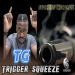 cover: Tg - Trigga Squeeze