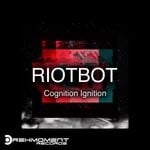 cover: Riotbot - Cognition Ignition