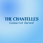 cover: The Chantelles - Gonna Get Burned