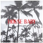 cover: Dopelerz - House Baby