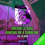 cover: Gregor Le Dahl - Dancing On A Sunbeam (The Album)