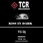 cover: Tc Dj - Kiss In Dark