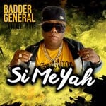 cover: Badda General - Si Me Yah