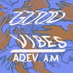 cover: Adev A.m - Good Vibes