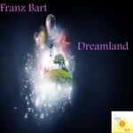 cover: Franz Bart - Dreamland (Original Mix)