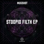 cover: Mugshot - Stoopid Filth EP