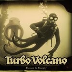 cover: Turbo Volcano - Failure To Comply