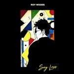 cover: Roy Woods - Say Less