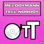 cover: Melodymann - Tell Nobody