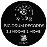 cover: Big Drum Records - 2 Smoove 2 Move