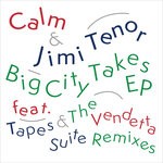 cover: Calm|Jimi Tenor - Big City Takes EP