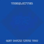 cover: Thedjlawyer - Get Down With You