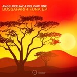 cover: Angeldeejay|Delight One - Bossafari 4 Funk EP