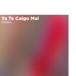 cover: Ruido - Ya Te Caigo Mal