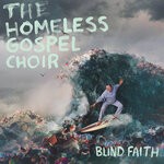 cover: The Homeless Gospel Choir - Blind Faith (Explicit)