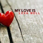 cover: Lexa Mell - My Love Is