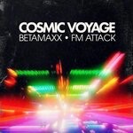 cover: Betamaxx|Fm Attack - Cosmic Voyage