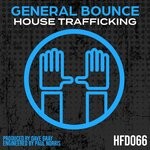 cover: General Bounce - House Trafficking