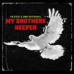 cover: 2wo Offishall|Yb (dee Esco) - My Brothers Keeper (Explicit)