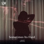 cover: Janis - Sometimes It's Hard (Original Mix)