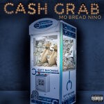 cover: Mo Bread Nino - Cash Grab (Explicit)